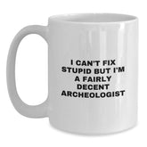 Funny Archeologist Mugs Gifts for Men Women Friends - I'm A Decent Archeologist White Coffee Mug - Main